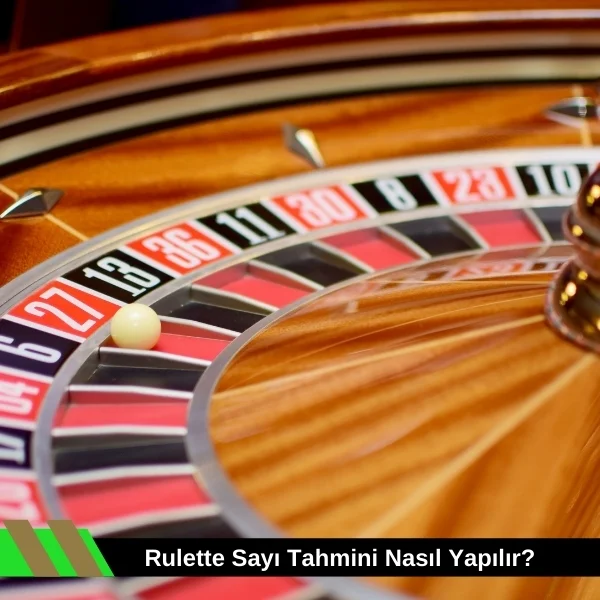 Rulette Sayı Tahmini Nasıl Yapılır