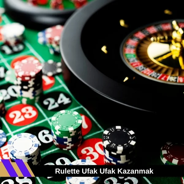 Rulette Ufak Ufak Kazanmak