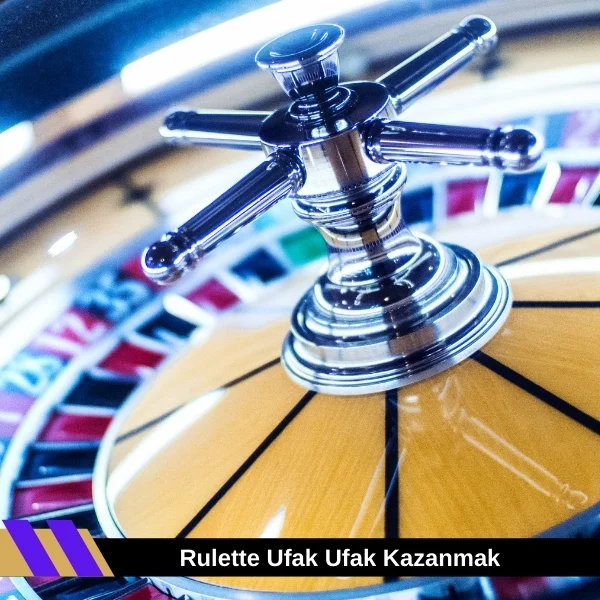 Rulette Ufak Ufak Kazanmak