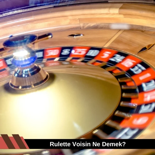 Rulette Voisin Ne Demek